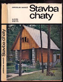 Jaroslav Mareš: Stavba chaty