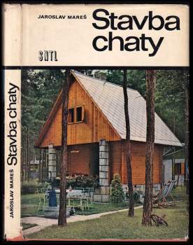 Jaroslav Mareš: Stavba chaty