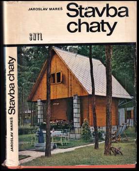Jaroslav Mareš: Stavba chaty
