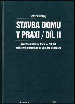 Severin Ondřej: Stavba domu v praxi