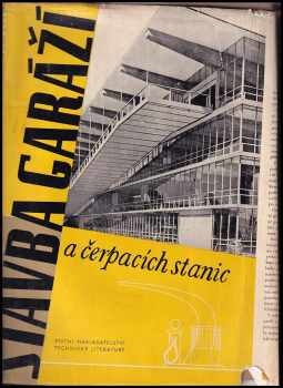 Stavba garáží a čerpacích stanic - Rolf Vahlefeld, Friedrich Jacques (1959, Státní nakladatelství technické literatury) - ID: 699161