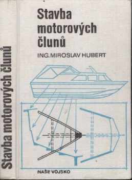 Miroslav Hubert: Stavba motorových člunů