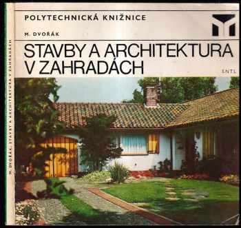 Miloš Dvořák: Stavby a architektura v zahradách
