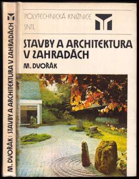 Miloš Dvořák: Stavby a architektura v zahradách