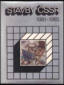 Alojz Dobiš: Stavby ČSSR 1981-1985