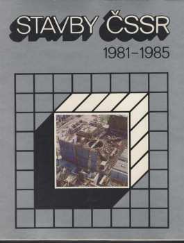 Alojz Dobiš: Stavby ČSSR 1981-1985