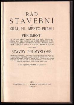 Josef Havlíček: Stavby průmyslové + Řád stavební pro král. hl. město Prahu a předměstí, to jest pro město Karlín, Smíchov, Král. Vinohrady, Žižkov, pak pro místní obce Košíře, Třešovice s Třešovičkami, Břevnov s Týnkou, Dejvice, Bubeneč, Libeň, Troju, Vršovice, Nusle a Pankrác, Michle a Podolí s dodatkem stavby průmyslové