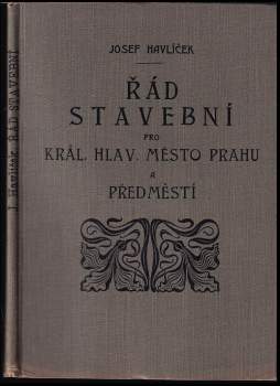 Stavby průmyslové + Řád stavební pro král. hl. město Prahu a předměstí, to jest pro město Karlín, Smíchov, Král. Vinohrady, Žižkov, pak pro místní obce Košíře, Třešovice s Třešovičkami, Břevnov s Týnkou, Dejvice, Bubeneč, Libeň, Troju, Vršovice, Nusle a Pankrác, Michle a Podolí s dodatkem stavby průmyslové