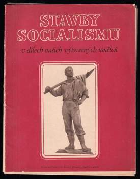 Stavby socialismu v dílech našich výtvarných umělců