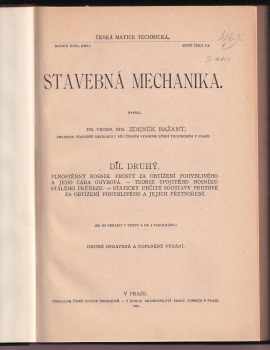 Zdeněk Bažant: Stavebná mechanika - Díl prvý - Základy grafické statiky, zevnitřní síly přímého nosníku, theorie soustav prutových + Díl druhý - Plnostěnný nosník prostý za obtížení pohyblivého a jeho čára ohybová, Teorie spojitého nosníku stálého průřezu, Staticky určité soustavy prutové za obtížení pohyblivého a jejich přetvoření + Díl 3 - Staticky neurčité soustavy prutové. Teorie plnostěnných nosníků obloukových. Teorie tlaku hmot sypkých. Konstrukce zděné