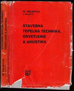 Martin Halahyja: Stavebná tepelná technika, osvetlenie a akustika