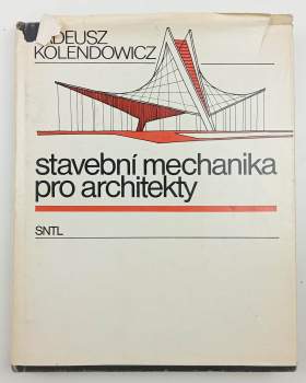 Tadeusz Kolendowicz: Stavební mechanika pro architekty