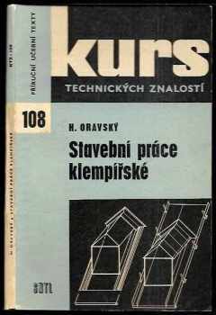 Hieronym Oravský: Stavební práce klempířské : Pohled do oboru staveb. klempíře a příklady prac. postupů