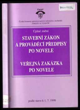 Stavební zákon a prováděcí předpisy po novele ; Veřejná zakázka po novele : úplné znění podle stavu k 1.7.1998