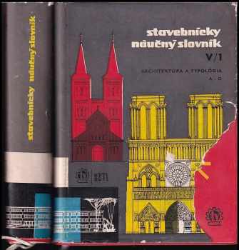 Ján Zdúta-Šťastný: Stavebnícky náučný slovník - V. zväzok - Architektúra a typológia - 1. časť