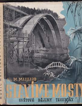 Mořic Maillard: Stavíme mosty