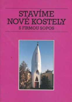 Stavíme nové kostely s firmou SOPOS