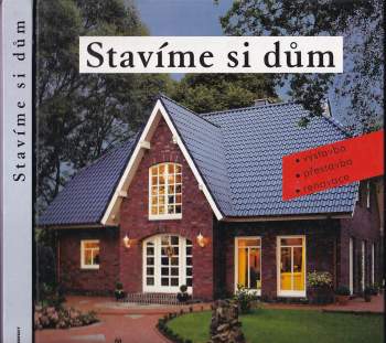 Klaus M Bayer: Stavíme si dům