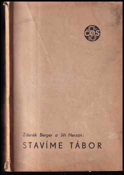 Zdeněk Berger: Stavíme tábor