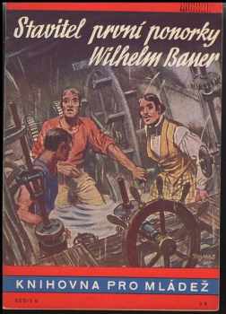 Heinz Oskar Wuttig: Stavitel první ponorky Wilhelm Bauer