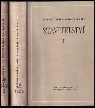 Stavitelství I + II - Celost vysokoškolská učebnice - Určeno posluchačům vys. škol techn. ... techn. kádrům z oboru pozemních staveb. 1. díl. + 2. díl - Severin Ondřej, Antonín Skrbek (1954, Státní nakladatelství technické literatury) - ID: 355645