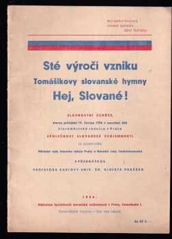 Samo Tomášik: Sté výročí vzniku Tomášikovy slovanské hymny Hej, Slované! - slavnostní schůze, kterou pořádala 19. června 1934 v zasedací síni Staroměstské radnice v Praze Společnost slovanské vzájemnosti za protektorátu Městské rady hlavního města Prahy a Národní rady 