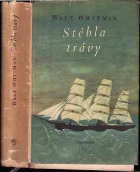 Stébla trávy : Výbor poesie a prózy - Walt Whitman (1955, Naše vojsko) - ID: 248883