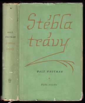 Stébla trávy : Výbor poesie a prózy - Walt Whitman (1956, Naše vojsko) - ID: 251557
