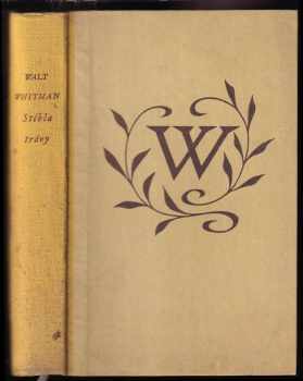 Stébla trávy : Výbor poesie a prózy - Walt Whitman (1956, Naše vojsko) - ID: 640924