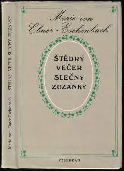 Marie von Ebner-Eschenbach: Štědrý večer slečny Zuzanky a jiné povídky