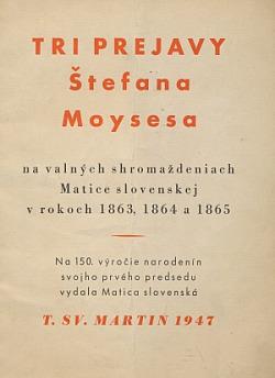 Tri prejavy Štefana Moysesa na valných shromaždeniach Matice slovenskej v rokoch 1863, 1864 a 1865