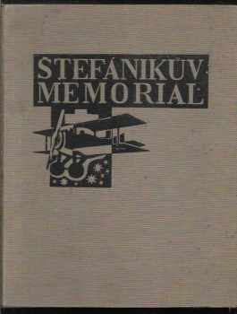 Tomáš Garrigue Masaryk: Štefánikův memoriál