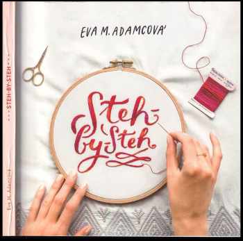 Eva M Adamcová: Steh-by-steh