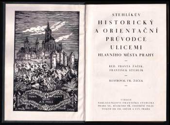 František Stehlík: Stehlíkův historický a orientační průvodce ulicemi hlavního města Prahy