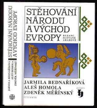 Jarmila Bednaříková: Stěhování národů a Východ Evropy - Byzanc, Slované, Arabové