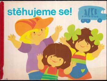 Stěhujeme se ! ; přeložila Eva Jílková