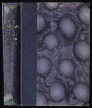 H. Rider Haggard: Stella Fregeliusová : Mystický román z moderního života