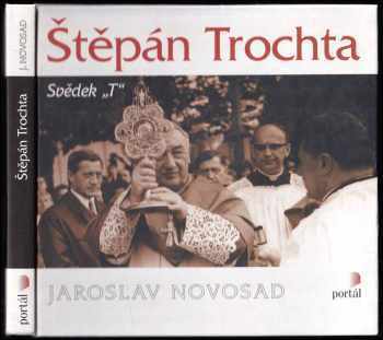 Jaroslav Novosad: Štěpán Trochta