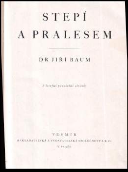 Jiří Baum: Stepí a pralesem