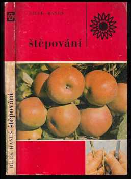 Štěpování - Otakar Bílek, Bohuslav Hanuš, B Hanuš (1980, Státní zemědělské nakladatelství) - ID: 827734