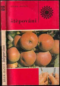 Štěpování - Otakar Bílek, Bohuslav Hanuš, B Hanuš (1980, Státní zemědělské nakladatelství) - ID: 53048