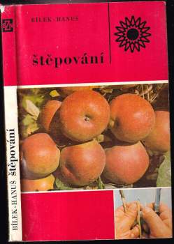 Štěpování - Otakar Bílek, Bohuslav Hanuš, B Hanuš (1980, Státní zemědělské nakladatelství) - ID: 825158