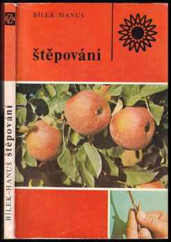 Štěpování - František Severa, Zdeněk Humpál, Otakar Bílek, Bohuslav Hanuš (1984, Státní zemědělské nakladatelství) - ID: 699941