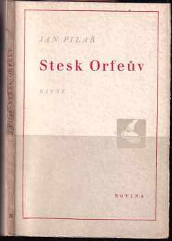 Jan Pilař: Stesk Orfeův