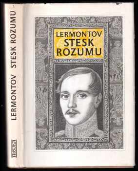Michail Jur'jevič Lermontov: Stesk rozumu