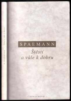 Robert Spaemann: Štěstí a vůle k dobru