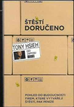 Tony Hsieh: Štěstí doručeno