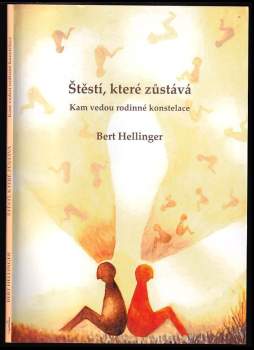 Bert Hellinger: Štěstí, které zůstává