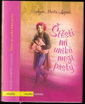 Agnès Martin-Lugand: Štěstí mi uniká mezi prsty