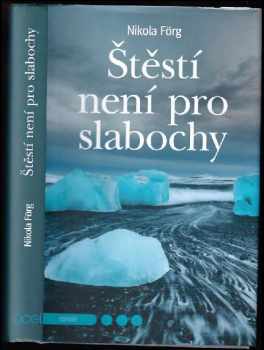 Nicola Förg: Štěstí není pro slabochy